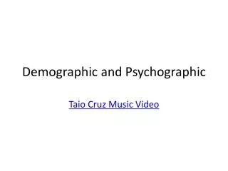 Demographic and Psychographic