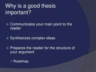 Why is a good thesis important?