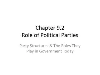 Chapter 9.2 Role of Political Parties