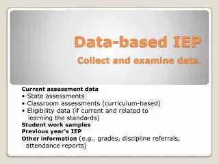 Data-based IEP Collect and examine data.