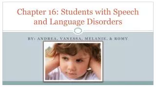 Chapter 16: Students with Speech and Language Disorders