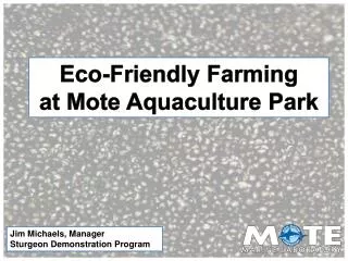 Eco- F riendly Farming at Mote Aquaculture Park