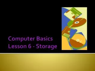 Computer Basics Lesson 6 - Storage