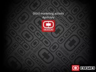 OGIO marketing activity April-July 2012