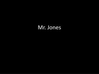 Mr. Jones