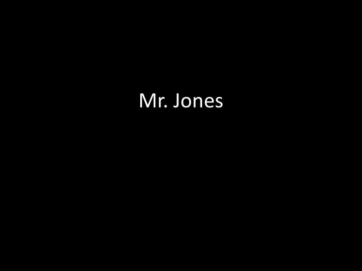 mr jones