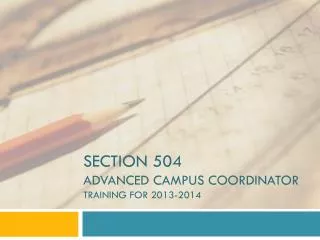 Section 504 Advanced campus Coordinator Training for 2013-2014