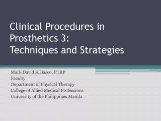 Clinical Procedures in Prosthetics 3: Techniques and Strategies