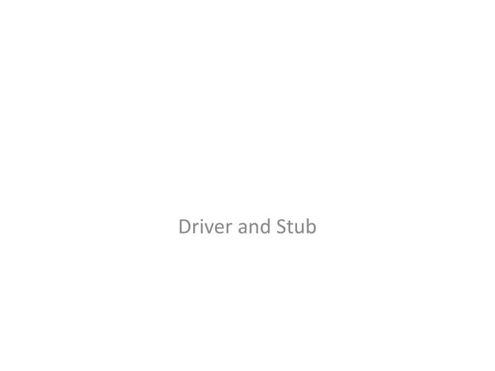 driver and stub