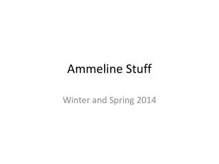 Ammeline Stuff