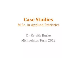 Case Studies M.Sc. in Applied Statistics