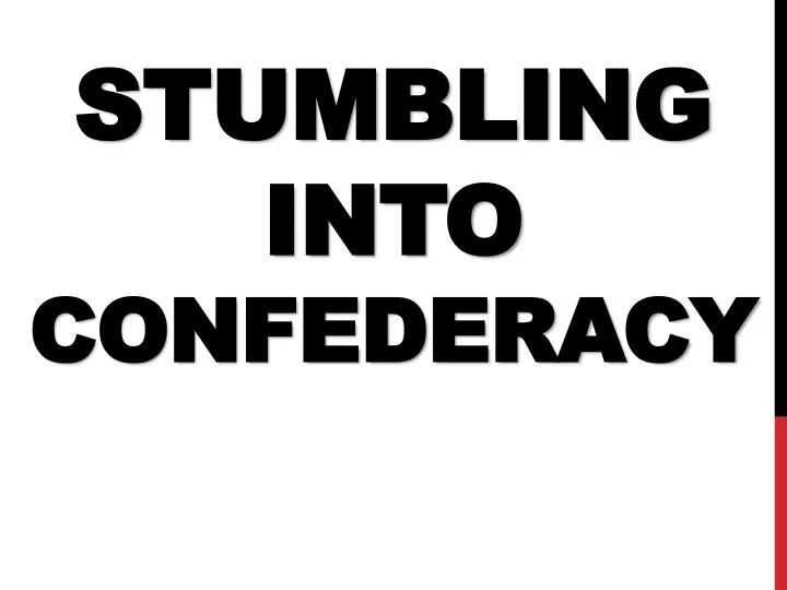 stumbling into confederacy