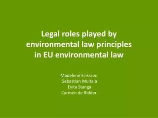 L egal roles played by environmental law principles in EU environmental law