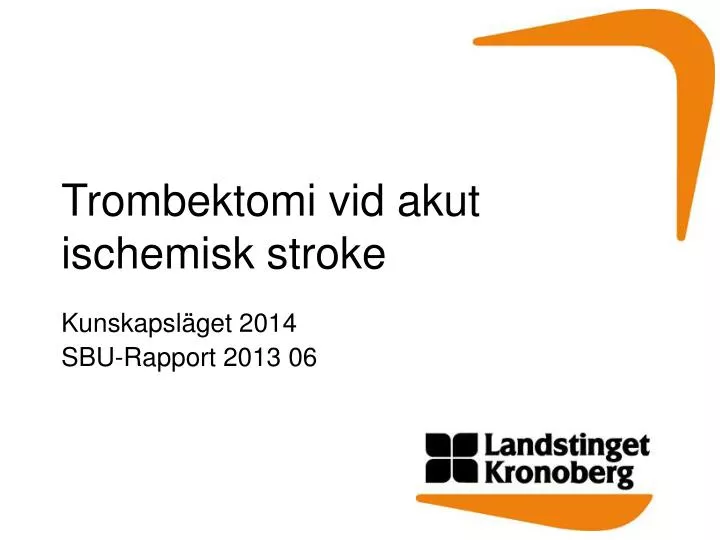 trombektomi vid akut ischemisk stroke