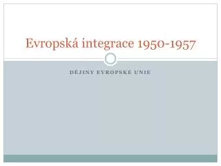 Evropská integrace 1950-1957