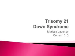 Trisomy 21 Down Syndrome