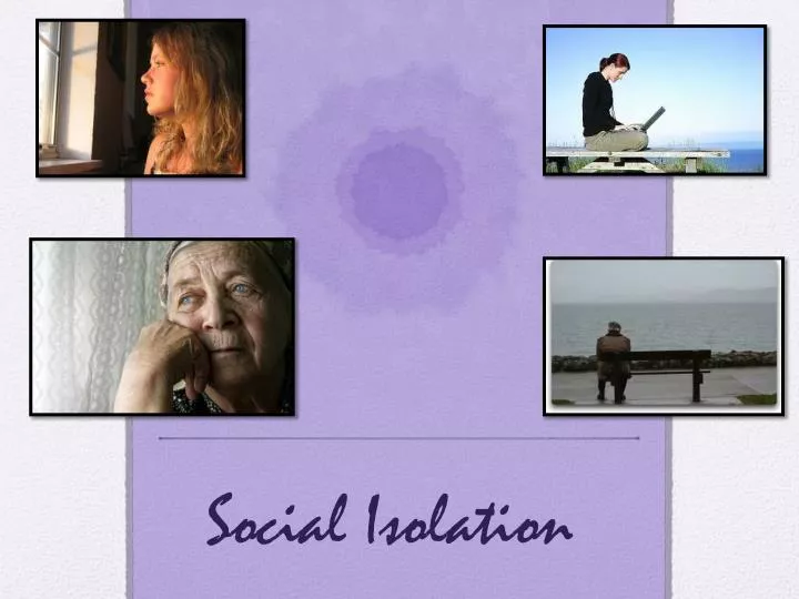 social isolation