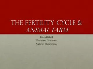 The Fertility Cycle &amp; Animal Farm