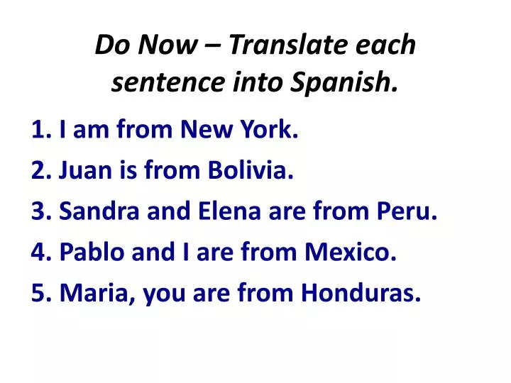 do now translate each sentence into spanish
