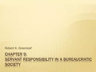 Chapter 9: Servant responsibility in a bureaucratic society