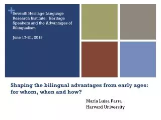 Shaping the bilingual advantages from early ages: for whom, when and how?