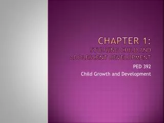Chapter 1: Studying Child and Adolescent Development