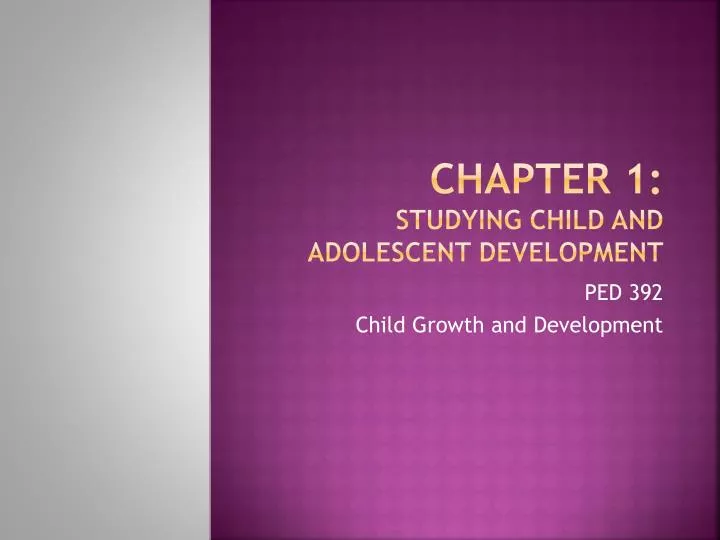chapter 1 studying child and adolescent development
