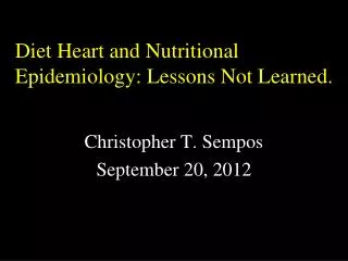 Diet Heart and Nutritional Epidemiology: Lessons Not Learned.