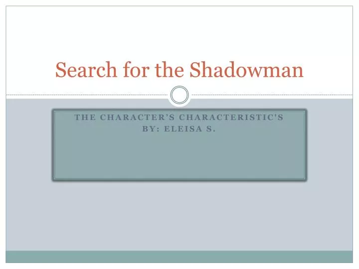 search for the shadowman