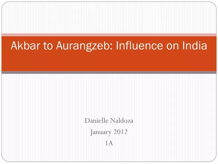 akbar to aurangzeb influence on india