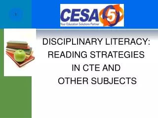 DISCIPLINARY LITERACY: READING STRATEGIES IN CTE AND OTHER SUBJECTS