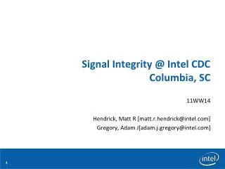 Signal Integrity @ Intel CDC Columbia, SC