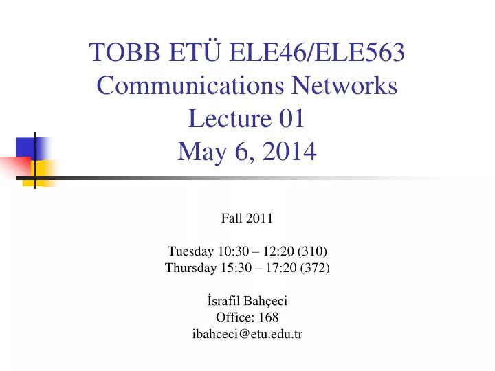 tobb et ele46 ele563 com munications networks lecture 01 may 6 2014