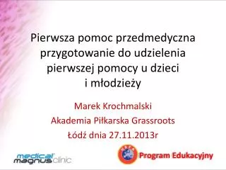 Marek Krochmalski Akademia Piłkarska Grassroots Łódź dnia 27.11.2013r