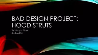 Bad design project: Hood Struts