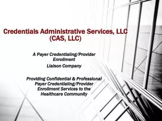 Credentials Administrative Services, LLC (CAS, LLC)