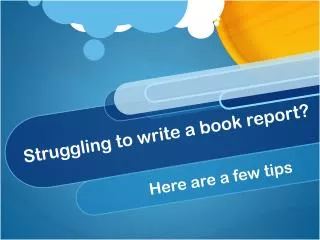Struggling to write a book report?