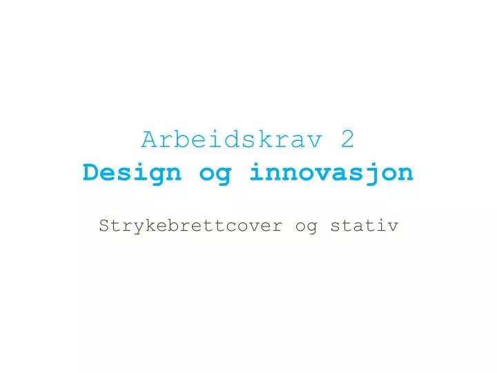 arbeidskrav 2 design og innovasjon