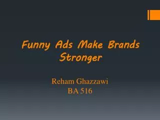 Funny Ads Make Brands Stronger Reham Ghazzawi BA 516