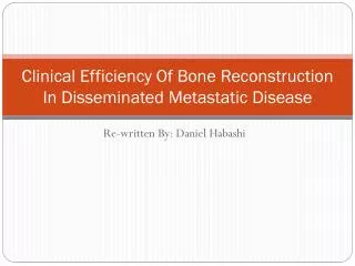 Clinical Efficiency Of Bone Reconstruction In Disseminated Metastatic Disease