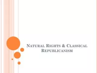 Natural Rights &amp; Classical Republicanism