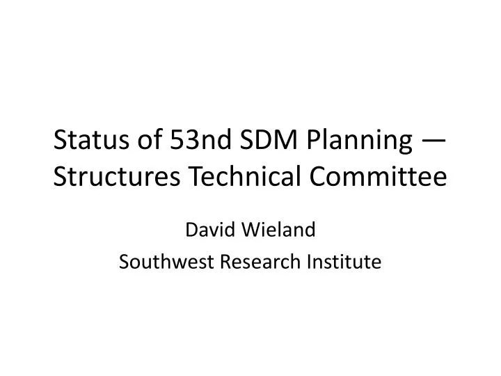 status of 53nd sdm planning structures technical committee
