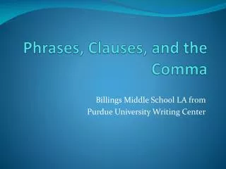 Phrases, Clauses, and the Comma