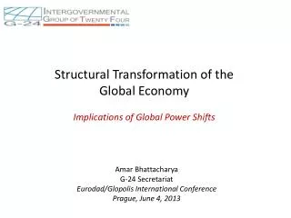 Structural Transformation of the Global Economy Implications of Global Power Shifts