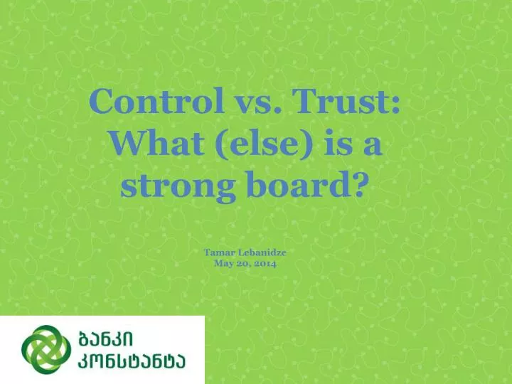 control vs trust what else is a strong board tamar lebanidze may 20 2014