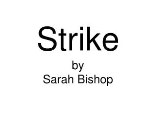 Strike by Sarah Bishop