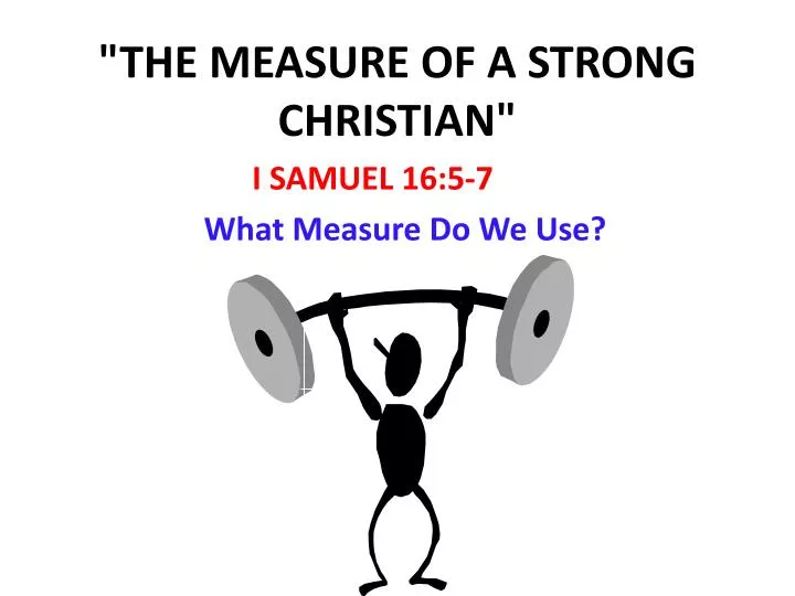 the measure of a strong christian