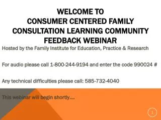 Welcome to Consumer Centered Family Consultation learning community feedback Webinar