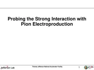 Probing the Strong Interaction with Pion Electroproduction