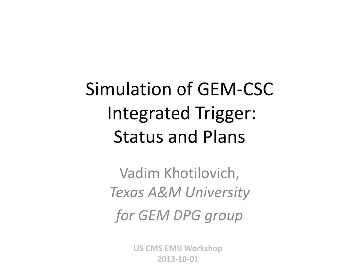 simulation of gem csc integrated trigger status and plans